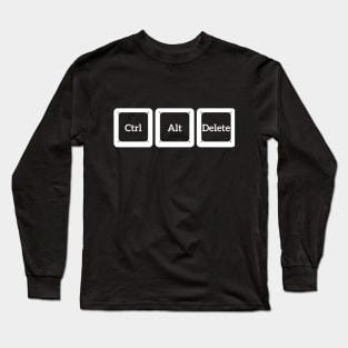 CTRL ALT DELETE funny computer joke Long Sleeve T-Shirt